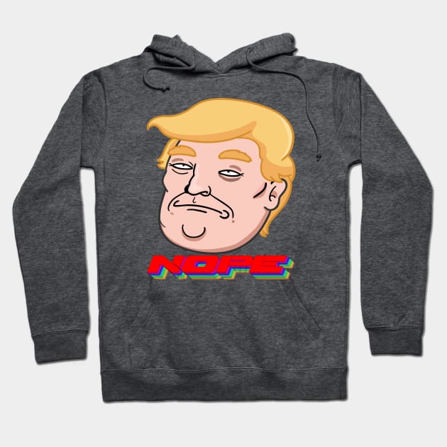 Trump Nope Hoodie by ManulaCo